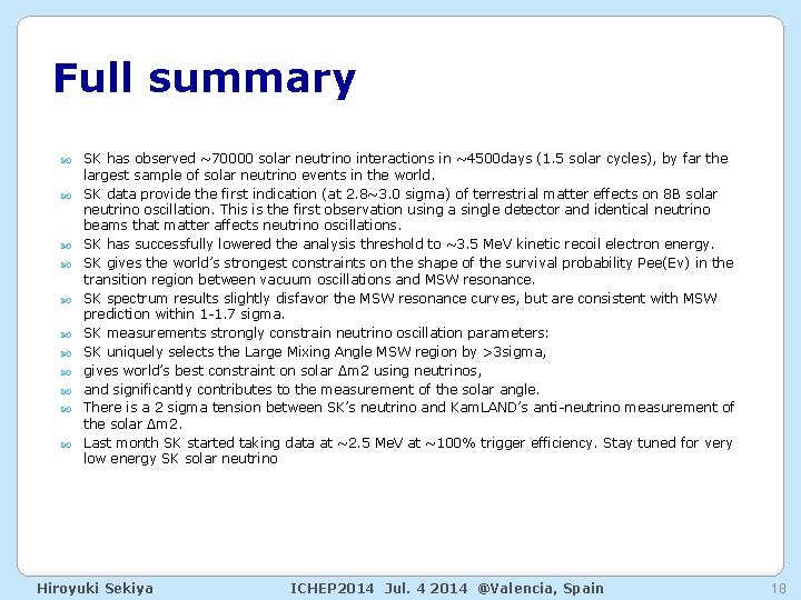 Full summary SK has observed ~70000 solar neutrino interactions in ~4500 days (1. 5