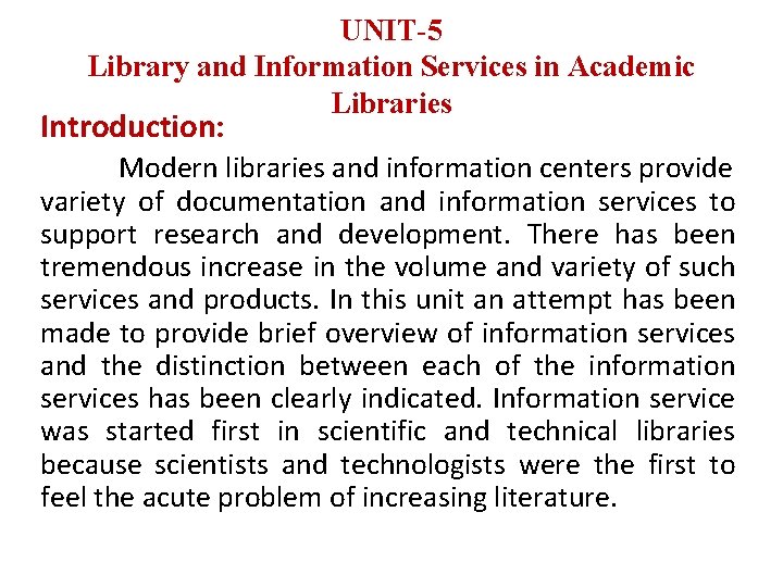 UNIT-5 Library and Information Services in Academic Libraries Introduction: Modern libraries and information centers