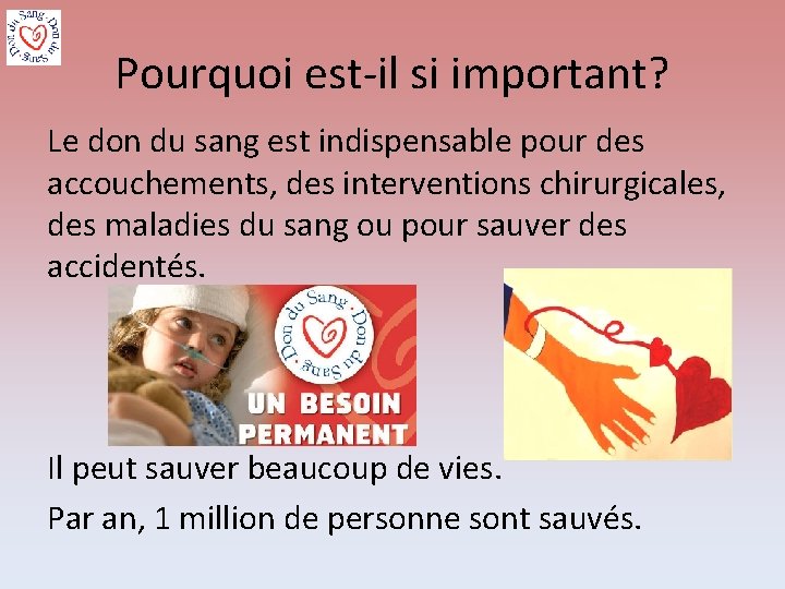 Pourquoi est-il si important? Le don du sang est indispensable pour des accouchements, des