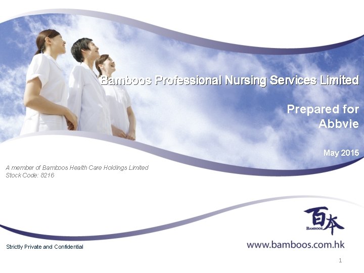 Bamboos Professional Nursing Services Limited Prepared for Abbvie May 2015 A member of Bamboos