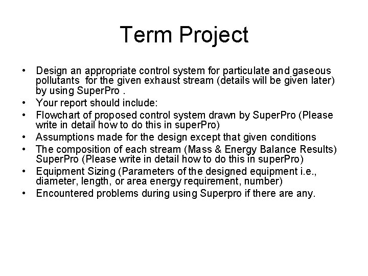 Term Project • Design an appropriate control system for particulate and gaseous pollutants for