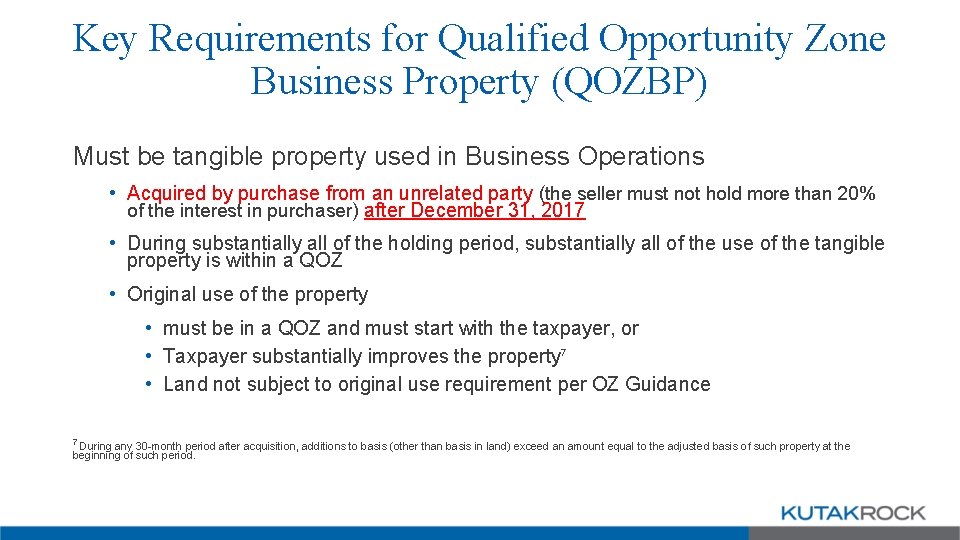 Key Requirements for Qualified Opportunity Zone Business Property (QOZBP) Must be tangible property used