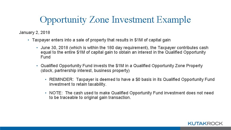 Opportunity Zone Investment Example January 2, 2018 • Taxpayer enters into a sale of