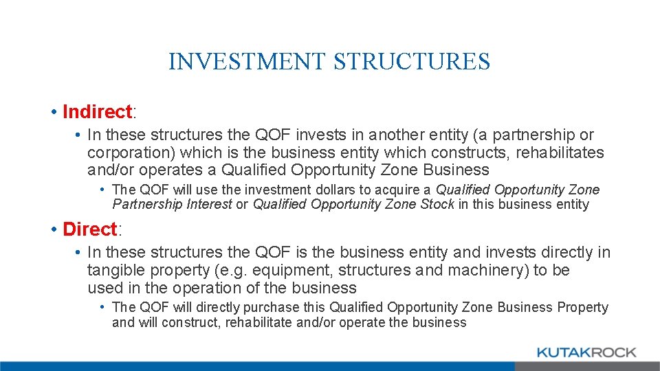 INVESTMENT STRUCTURES • Indirect: • In these structures the QOF invests in another entity