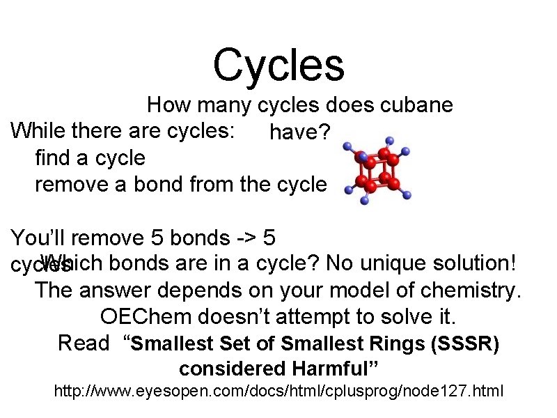 Cycles How many cycles does cubane While there are cycles: have? find a cycle