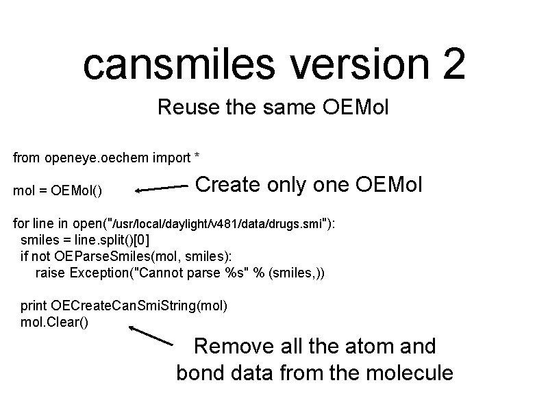 cansmiles version 2 Reuse the same OEMol from openeye. oechem import * mol =