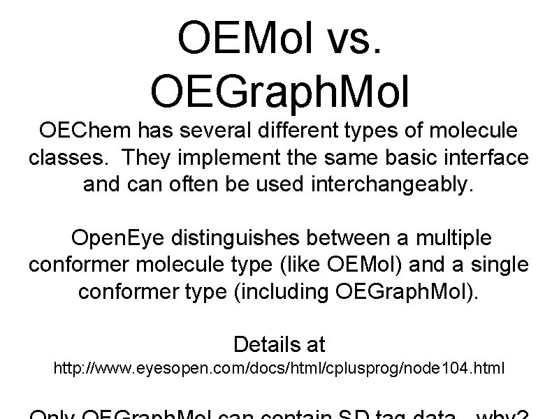 OEMol vs. OEGraph. Mol OEChem has several different types of molecule classes. They implement