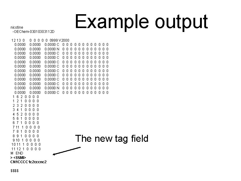 Example output nicotine -OEChem-03010303112 D 12 13 0 0 0 0999 V 2000 0.
