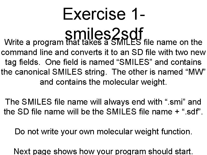 Exercise 1 smiles 2 sdf Write a program that takes a SMILES file name