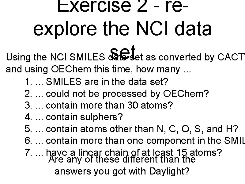 Exercise 2 - reexplore the NCI data setset as converted by CACTV Using the