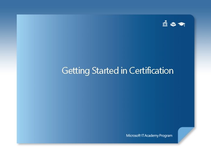 Getting Started in Certification 