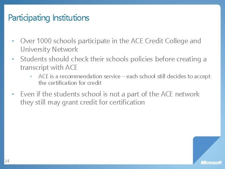 Participating Institutions • Over 1000 schools participate in the ACE Credit College and University