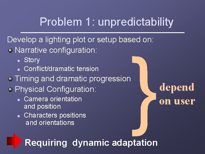 Problem 1: unpredictability Develop a lighting plot or setup based on: Narrative configuration: n
