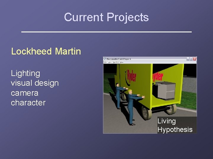 Current Projects Lockheed Martin Lighting visual design camera character Living Hypothesis 