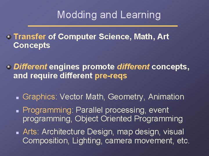 Modding and Learning Transfer of Computer Science, Math, Art Concepts Different engines promote different