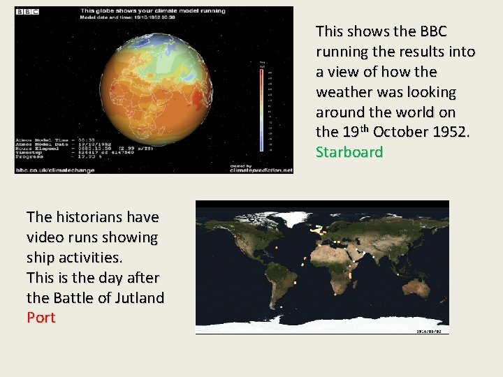 This shows the BBC running the results into a view of how the weather