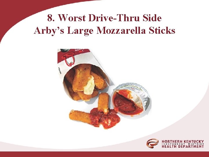 8. Worst Drive-Thru Side Arby’s Large Mozzarella Sticks 