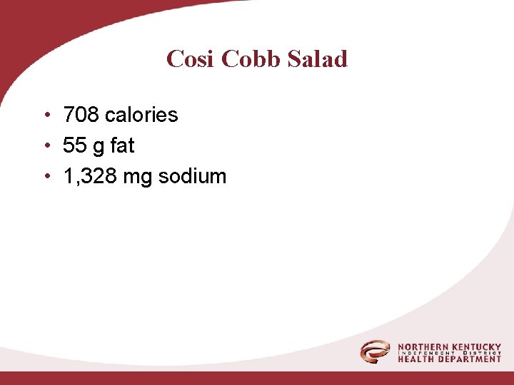 Cosi Cobb Salad • 708 calories • 55 g fat • 1, 328 mg