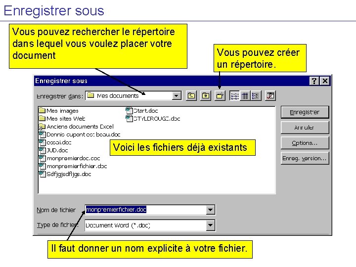 Enregistrer sous Vous pouvez recher le répertoire dans lequel vous voulez placer votre document