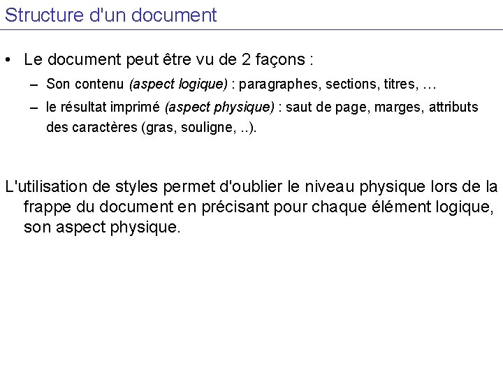 Structure d'un document • Le document peut être vu de 2 façons : –