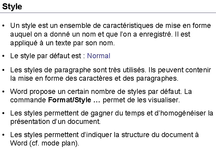 Style • Un style est un ensemble de caractéristiques de mise en forme auquel