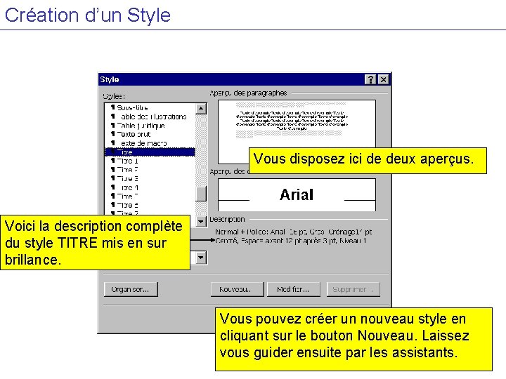 Création d’un Style Vous disposez ici de deux aperçus. Voici la description complète du