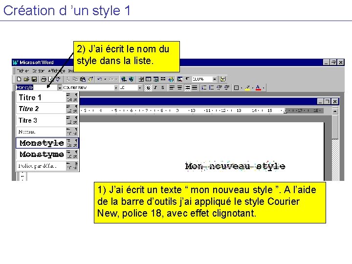 Création d ’un style 1 2) J’ai écrit le nom du style dans la Création d ’un style 1 2) J’ai écrit le nom du style dans la