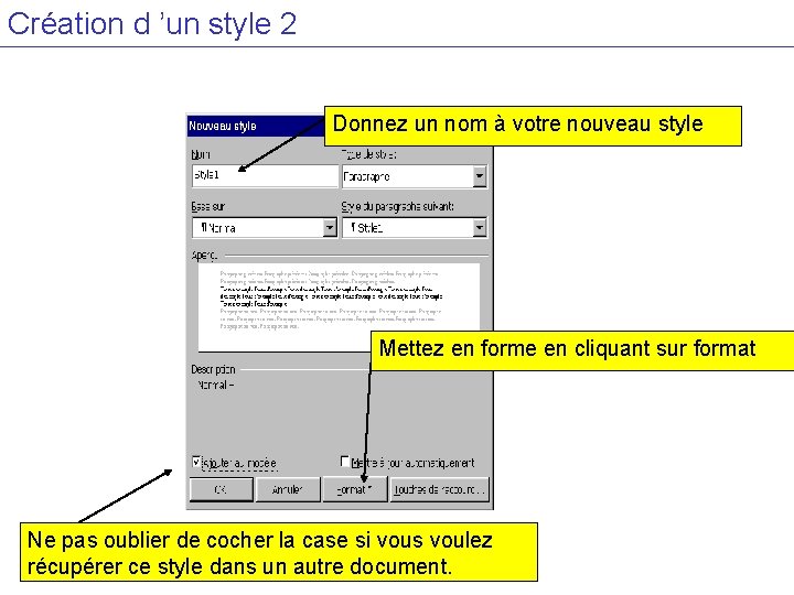 Création d ’un style 2 Donnez un nom à votre nouveau style Mettez en