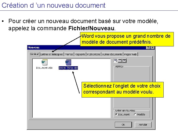 Création d ’un nouveau document • Pour créer un nouveau document basé sur votre