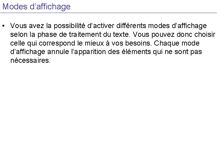 Modes d’affichage • Vous avez la possibilité d’activer différents modes d’affichage selon la phase