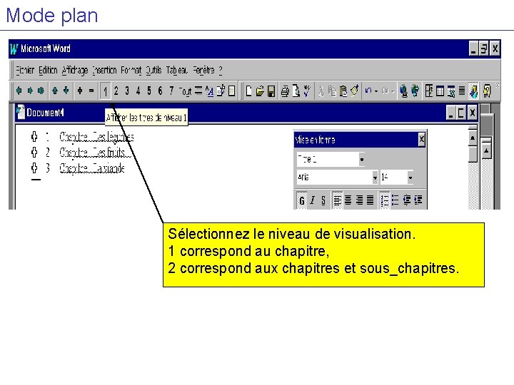 Mode plan Sélectionnez le niveau de visualisation. 1 correspond au chapitre, 2 correspond aux