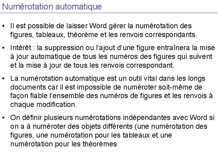 Numérotation automatique • Il est possible de laisser Word gérer la numérotation des figures,