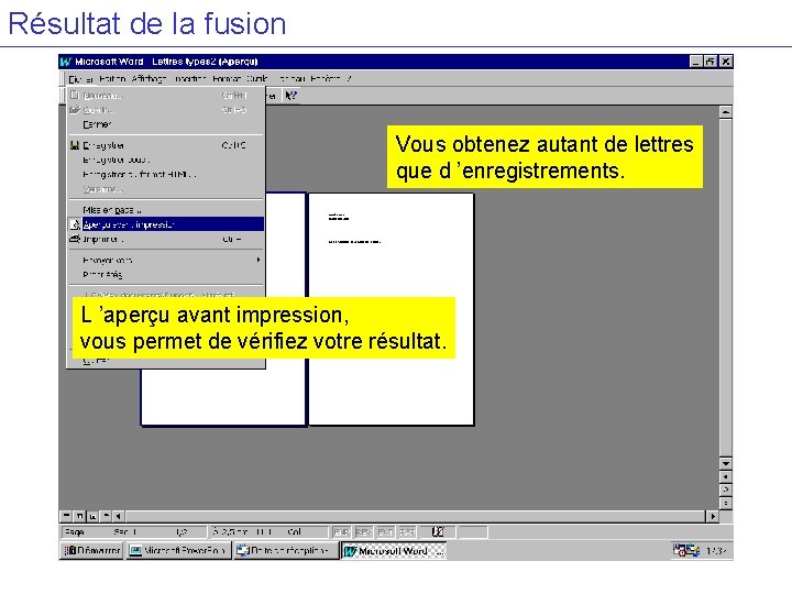 Résultat de la fusion Vous obtenez autant de lettres que d ’enregistrements. L ’aperçu