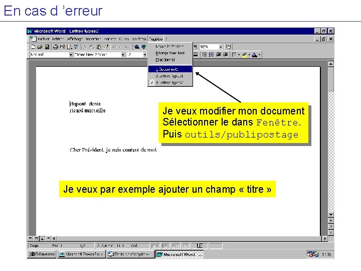 En cas d ’erreur Je veux modifier mon document Sélectionner le dans Fenêtre. Puis