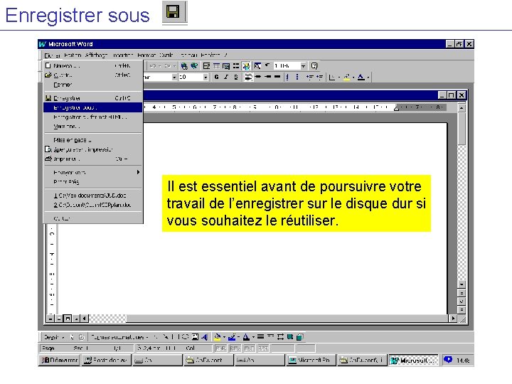 Enregistrer sous Il est essentiel avant de poursuivre votre travail de l’enregistrer sur le