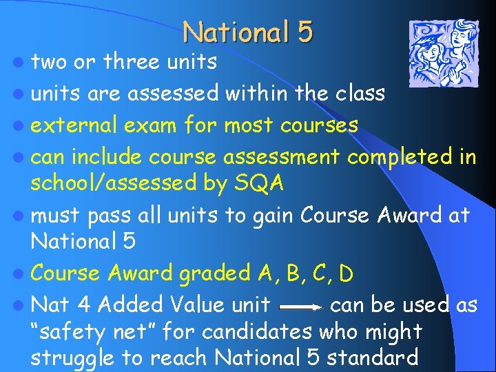 l two National 5 or three units l units are assessed within the class