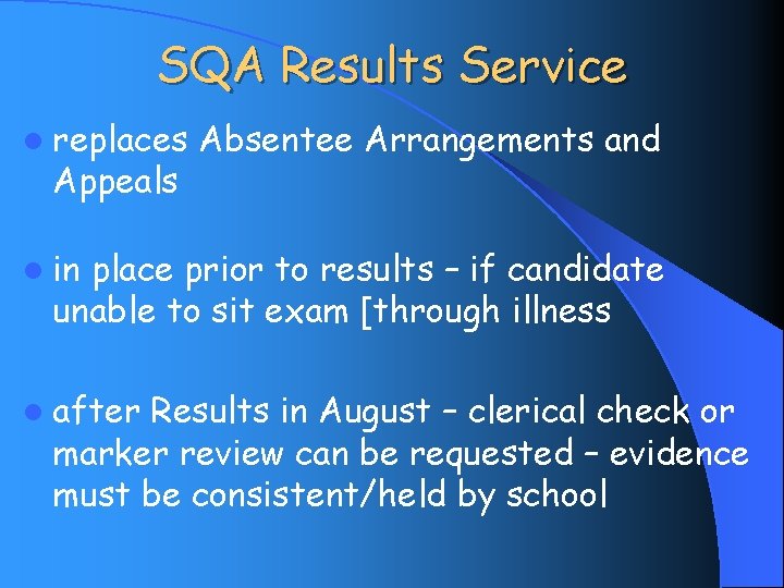 SQA Results Service l replaces Appeals Absentee Arrangements and l in place prior to