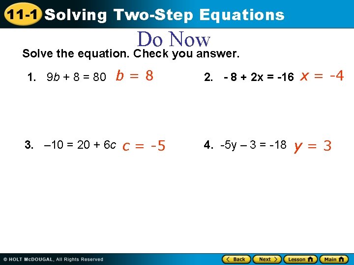 11 -1 Solving Two-Step Equations Do Now Solve the equation. Check you answer. 1.
