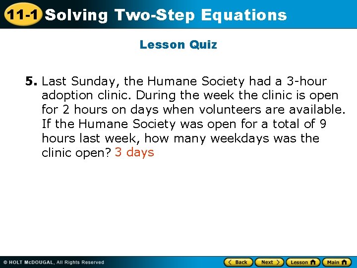 11 -1 Solving Two-Step Equations Lesson Quiz 5. Last Sunday, the Humane Society had