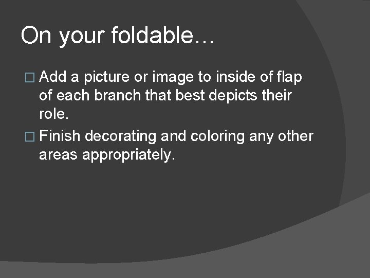 On your foldable… � Add a picture or image to inside of flap of