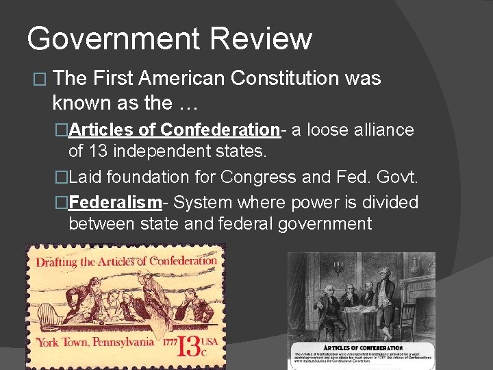 Government Review � The First American Constitution was known as the … �Articles of