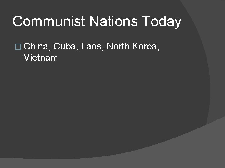 Communist Nations Today � China, Cuba, Laos, North Korea, Vietnam 
