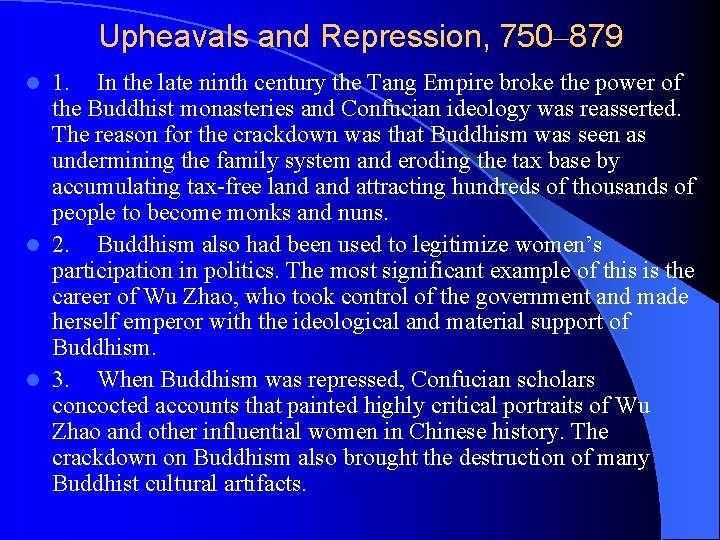 Upheavals and Repression, 750– 879 1. In the late ninth century the Tang Empire