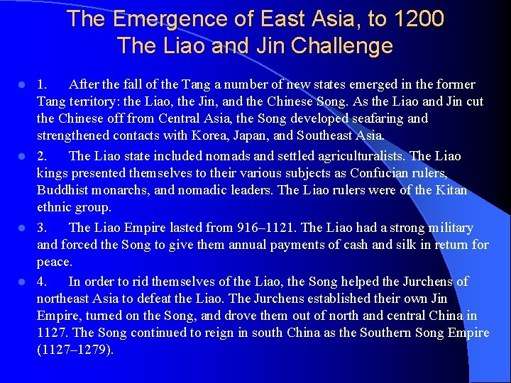 The Emergence of East Asia, to 1200 The Liao and Jin Challenge 1. After