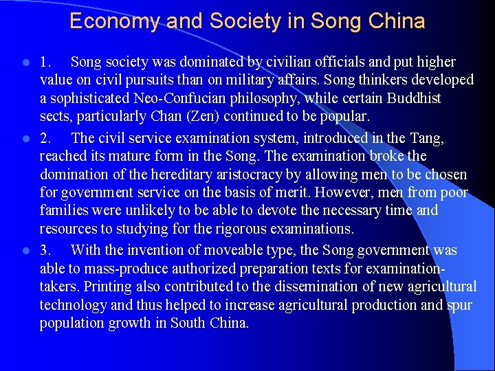 Economy and Society in Song China 1. Song society was dominated by civilian officials