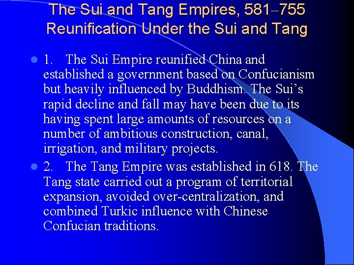 The Sui and Tang Empires, 581– 755 Reunification Under the Sui and Tang 1.