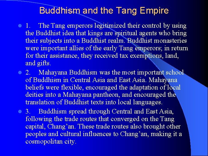 Buddhism and the Tang Empire 1. The Tang emperors legitimized their control by using