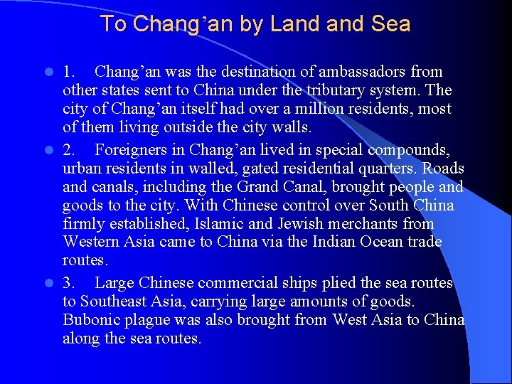 To Chang’an by Land Sea 1. Chang’an was the destination of ambassadors from other
