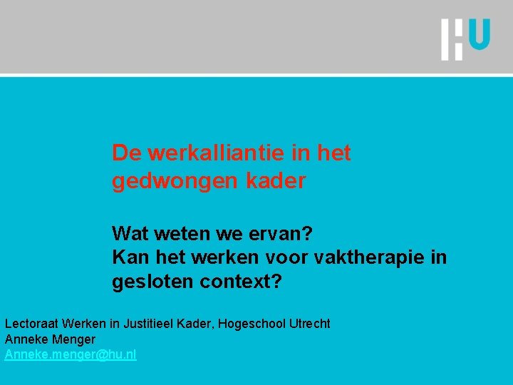 De werkalliantie in het gedwongen kader Wat weten we ervan? Kan het werken voor