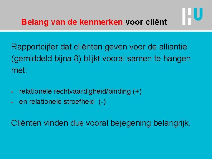 Belang van de kenmerken voor cliënt Rapportcijfer dat cliënten geven voor de alliantie (gemiddeld